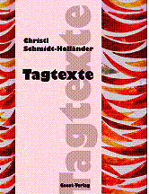 Tagtexte von Christl Schmidt-Holländer