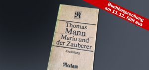 Buchbesprechung “Thomas Mann” fällt krankheitsbedingt aus